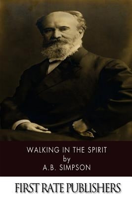 Walking in the Spirit Paperback Createspace Independent Publishing Platform