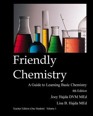 Friendly Chemistry - Teacher Edition (One Student) Volume 1 Paperback Createspace Independent Publishing Platform