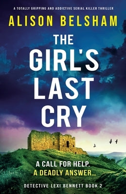 The Girl's Last Cry: A totally gripping and addictive serial killer thriller Paperback Bookouture