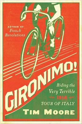 Gironimo!: Riding the Very Terrible 1914 Tour of Italy Paperback Pegasus Books