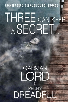 Three Can Keep A secret ...: If Two Of Them Are Dead Paperback Createspace Independent Publishing Platform