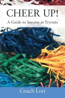 CHEER UP! A Guide to Success at Tryouts Paperback Outskirts Press