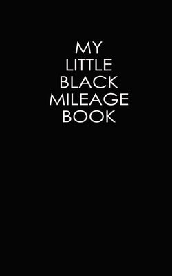 My Little Black Mileage Book Paperback Createspace Independent Publishing Platform