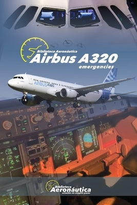 Airbus A320: Emergencies Paperback Independently Published