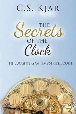 The Secrets of the Clock Paperback Andonja LLC