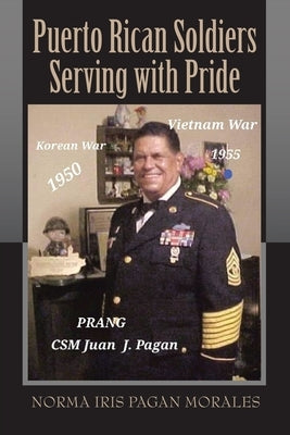 Puerto Rican Soldiers Serving with Pride Paperback West Point Print and Media LLC