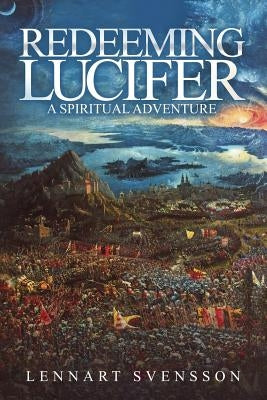 Redeeming Lucifer: A spiritual adventure Paperback Local Legend Publishing