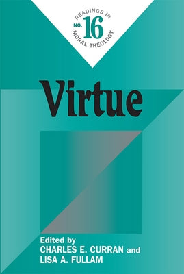 Virtue: Readings in Moral Theology #16 Paperback Paulist Press