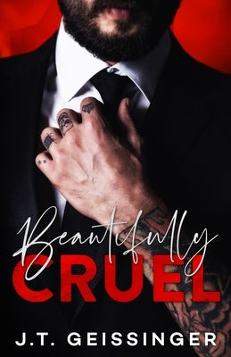 Beautifully Cruel JT Geissinger Inc.