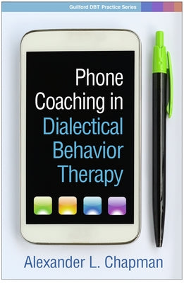 Phone Coaching in Dialectical Behavior Therapy Paperback Guilford Publications