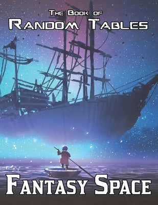 The Book of Random Tables: Fantasy Space: 25 D100 Random Tables for Tabletop Role-playing Games Paperback Dicegeeks