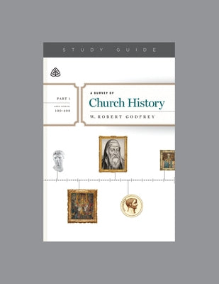 A Survey of Church History, Part 1 A.D. 100-600, Teaching Series Study Guide Paperback Ligonier Ministries