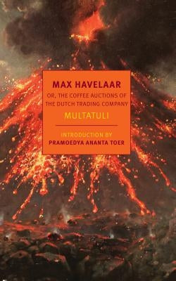 Max Havelaar: Or, the Coffee Auctions of the Dutch Trading Company New York Review of Books