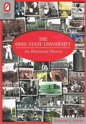 The Ohio State University: An Illustrated History Paperback Ohio State University Press