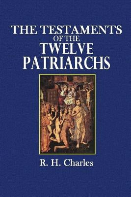 The Testaments of the Twelve Patriarchs Paperback Lulu.com