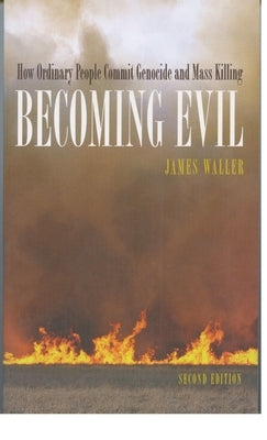 Becoming Evil: How Ordinary People Commit Genocide and Mass Killing Paperback Oxford University Press, USA