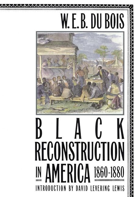 Black Reconstruction in America 1860-1880 Paperback Free Press