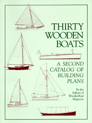 Thirty Wooden Boats: A Second Catalog of Building Plans Paperback Wooden Boat Publications