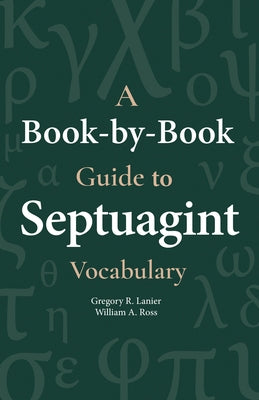 A Book-By-Book Guide to Septuagint Vocabulary by Lanier, Gegory