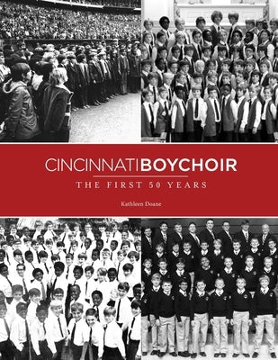 Cincinnati Boychoir: The First 50 Years Paperback Lulu.com