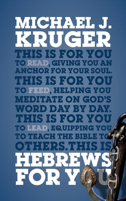 Hebrews for You: Giving You an Anchor for the Soul Good Book Co