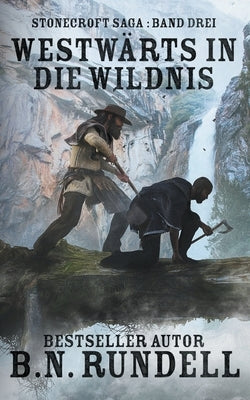 Westwärts in die Wildnis: ein historischer Western Roman Paperback Wolfpack Publishing