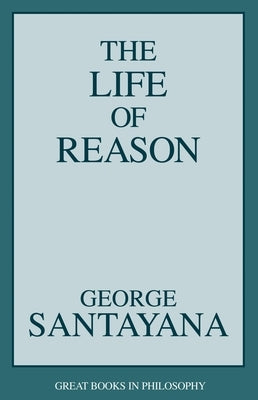 Paperback copy of "Life of Reason" by Prometheus Books featuring the book cover with title and author details.