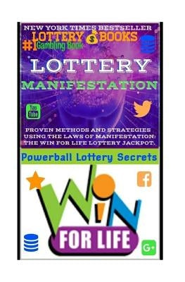 Lottery Manifestation: HOW TO WIN THE LOTTERY 100% GUARANTEED Or Your Money Back!!!: Lottery Books: Proven Methods And Strategies Using THE L Paperback Createspace Independent Publishing Platform