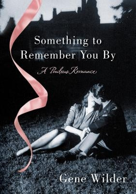 Something to Remember You by: A Perilous Romance Paperback St. Martin's Griffin