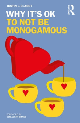 Why It's Ok to Not Be Monogamous Paperback Routledge