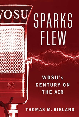 Sparks Flew: Wosu's Century on the Air Paperback Trillium