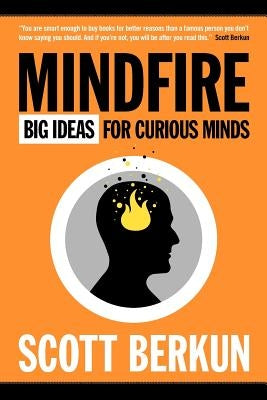 Mindfire: Big Ideas for Curious Minds Paperback Berkun Media