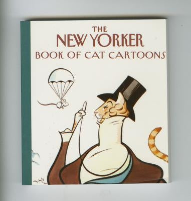 The New Yorker Book of Cat Cartoons Knopf Publishing Group