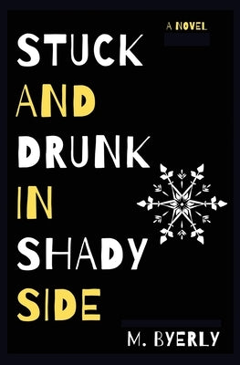 Stuck and Drunk in Shadyside Paperback Atmosphere Press
