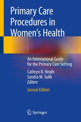 Primary Care Procedures in Women's Health: An International Guide for the Primary Care Setting Paperback Springer