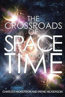 The Crossroads of Space and Time Paperback Ewings Publishing LLC