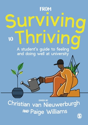 From Surviving to Thriving: A Student's Guide to Feeling and Doing Well at University Paperback Sage Publications Ltd