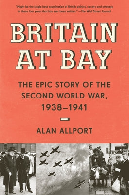 Britain at Bay: The Epic Story of the Second World War, 1938-1941 Vintage
