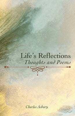 Life's Reflections: Thoughts and Poems Paperback Booklogix
