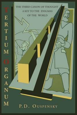 Tertium Organum: The Third Canon of Thought: A Key to the Enigmas of the World Paperback Martino Fine Books