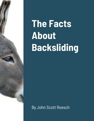 The Facts About Backsliding Paperback Lulu.com