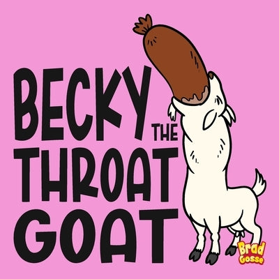 Becky: The Throat Goat Paperback Independently Published