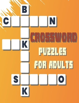 Crossword Puzzels for Adults: 42 Puzzles Brain for Men, Women; Adult & Seniors; Medium Difficulty; EASY TO READ Paperback Independently Published