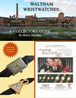 Waltham Wristwatches A Collectors Guide Paperback Lulu.com