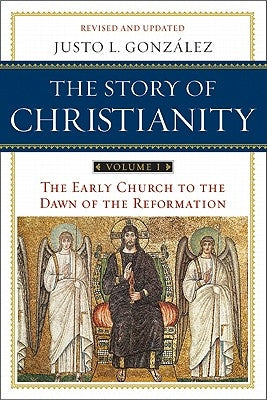 The Story of Christianity: Volume 1: The Early Church to the Dawn of the Reformation Paperback HarperOne