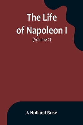 The Life of Napoleon I (Volume 2) Paperback Alpha Edition