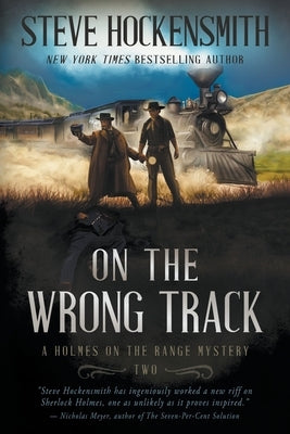 On the Wrong Track: A Holmes on the Range Mystery: A Western Mystery Series Paperback Rough Edges Press