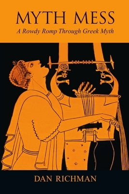 MYTH MESS A Rowdy Romp Through Greek Myth Paperback Cunning Crow Books