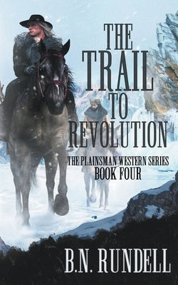 The Trail to Revolution: A Classic Western Series Paperback Wolfpack Publishing