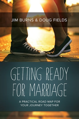 Getting Ready for Marriage: A Practical Road Map for Your Journey Together Paperback David C Cook